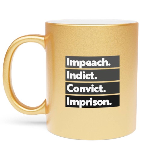 Trump Impeach, Anti Trump Protest Metallic Mugs