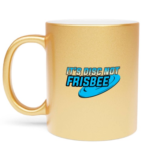 It's a Disc not Frisbee Disc Golf Ultimate Frisbee Metallic Mugs