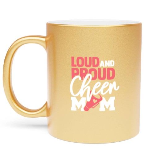 Cheer Mom Gift Loud and Proud Cheerleading Mom Metallic Mugs