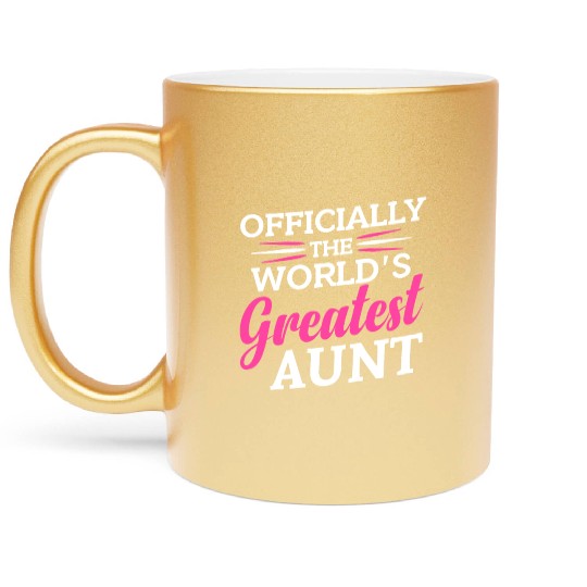 Officially The World s Greatest Aunt Metallic Mugs
