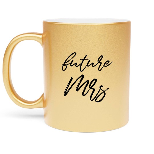 Future Mrs Metallic Mugs