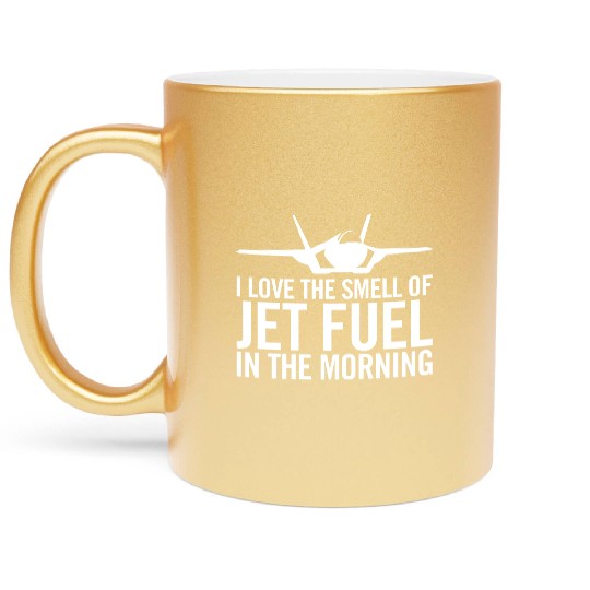 F-35 "I love the smell of jet fuel in the morning" Metallic Mugs