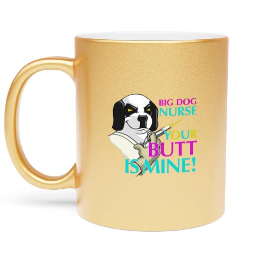 BIG DOG NURSE Metallic Mugs