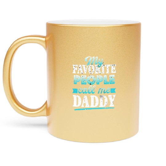 My Favorite People Call Me Daddy Metallic Mugs