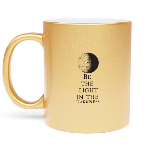 Be the light in the Darkness - Kindness Metallic Mugs