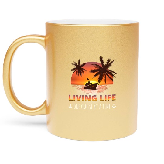 Cruise Ship Vacation Living Life One Cruise At A T Metallic Mugs