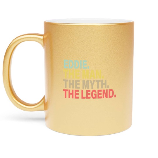 Eddie The Man The Myth The Legend Metallic Mugs