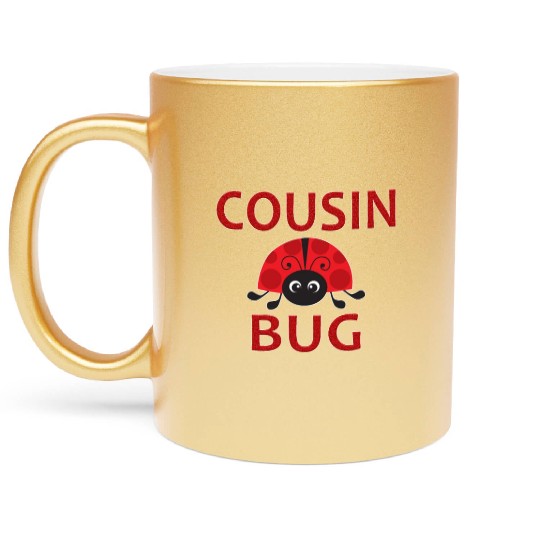Cousin Bug Funny Ladybug Cousin Metallic Mugs