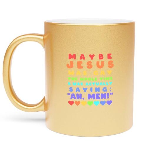 LGBT Jesus Was Gay Ah Men Metallic Mugs