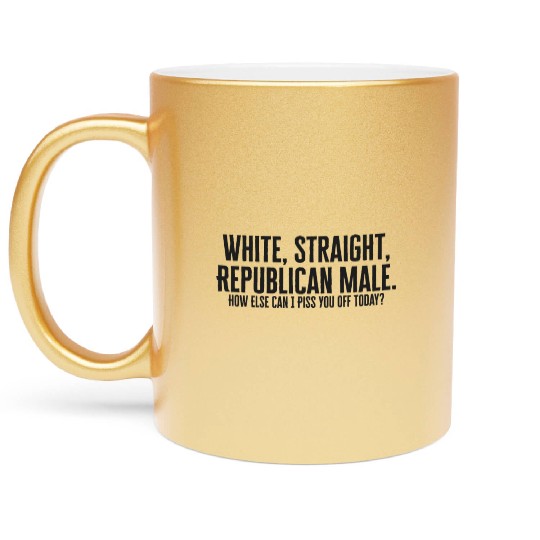 White, Straight, Republican Male How Else Can I Pi Metallic Mugs