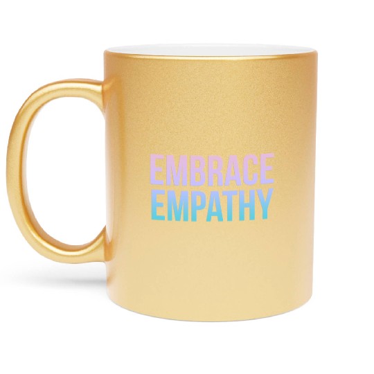 Embrace Empathy Large Colour Metallic Mugs