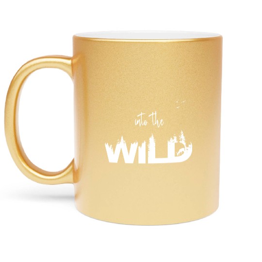 In To The Wild Mountains Camping Nature Gift Metallic Mugs