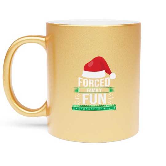 Forced Family Fun Sarcastic Christmas Quote Funny Metallic Mugs