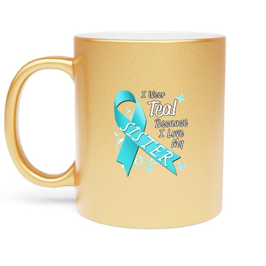Love Sister Teal Ribbon Ovarian Cancer Awareness S Metallic Mugs