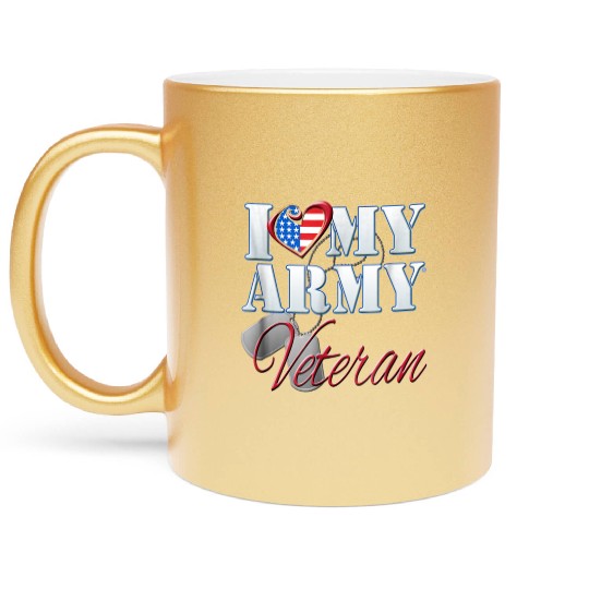 I Love My Army Veteran Patriotic Men Women Metallic Mugs
