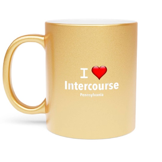I Love Intercourse Pennsylvania Metallic Mugs