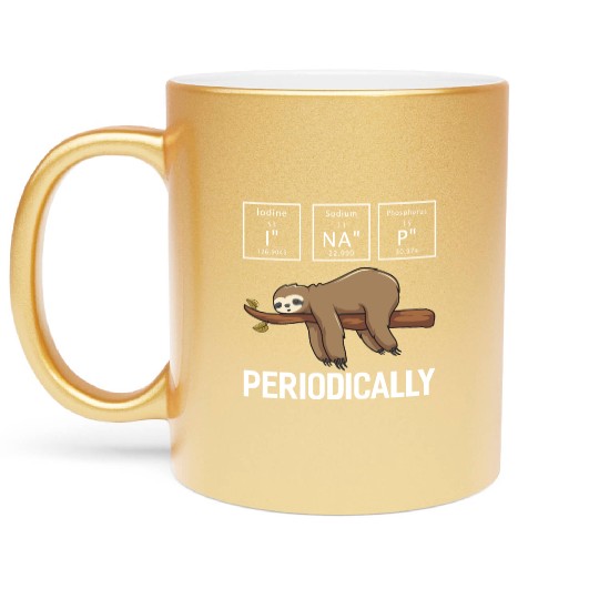 I Na P Periodically Funny Sloth Chemistry Science Metallic Mugs