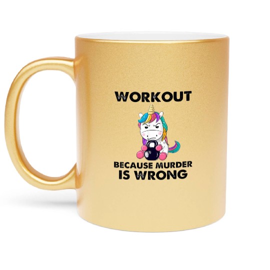 Workout Because Murder Is Wrong Funny Unicorn Gym Metallic Mugs