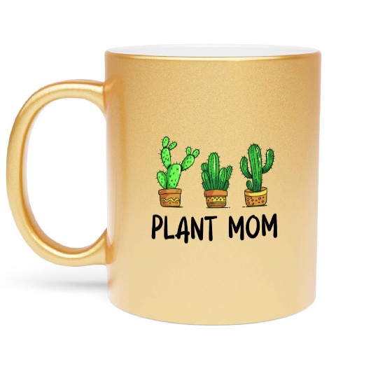 Plant Mom Funny Cactus Succulent Metallic Mugs