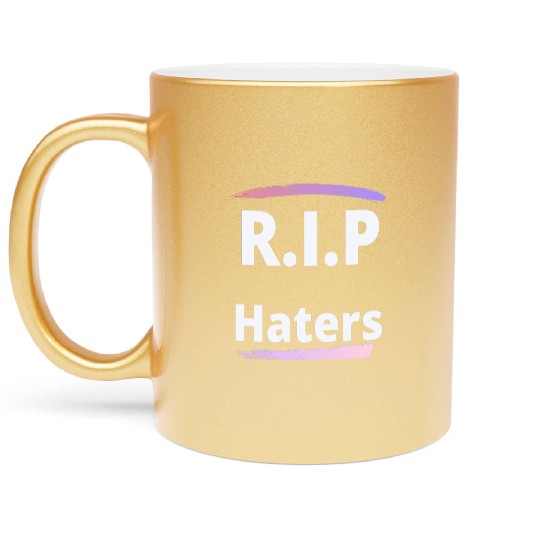 RIP haters Metallic Mugs