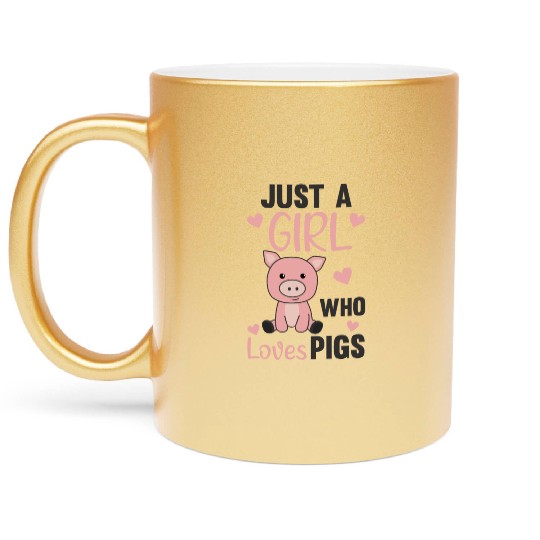 Just A Girl Who Loves Pigs Cute Pig Piglet Metallic Mugs