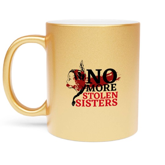 No MS Sisters/MMIW Girl Native American Metallic Mugs