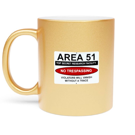 area 51 no trespassing Metallic Mugs