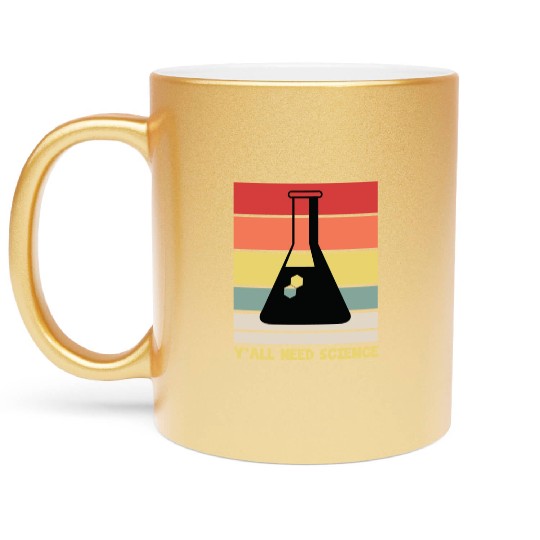 Y All Need Science Puns Cool Gifts For Geek Genius Metallic Mugs