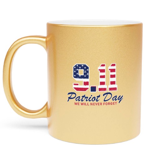 Patriot Day Never Forget 9 11 Anniversary Metallic Mugs