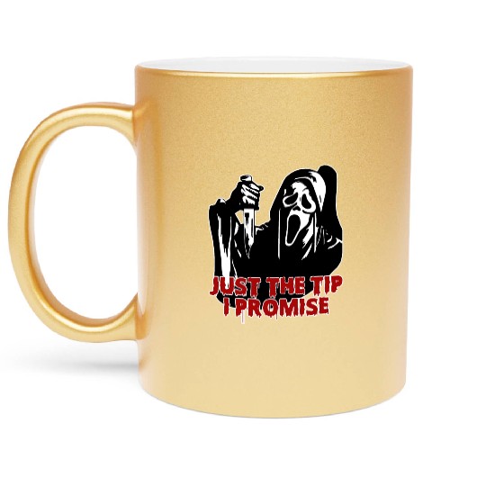 Just The Tip I Promise - Skeleton Horror Halloween Metallic Mugs