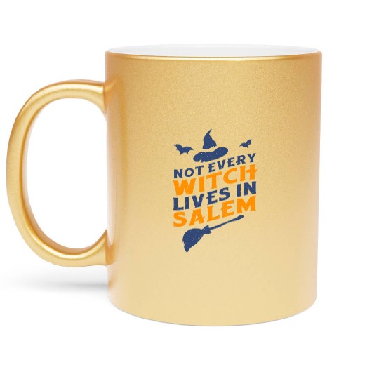 Not Every Witch Lives in Salem UnicolorNot Every W Metallic Mugs