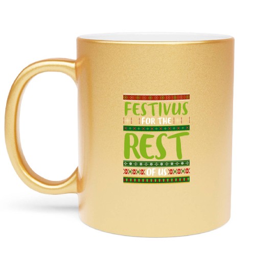 Christmas Gift Festivus For The Rest Of Us Metallic Mugs