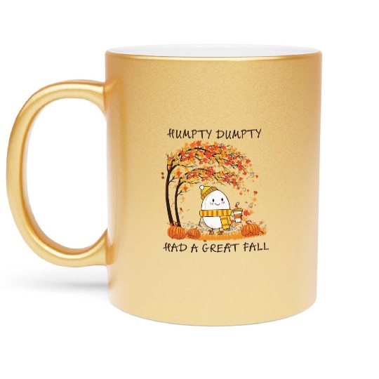 Humpty Dumpty Had A Great Fall Thanksgiving Autumn Metallic Mugs