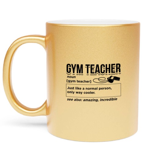 Gym Teacher Definition Metallic Mugs