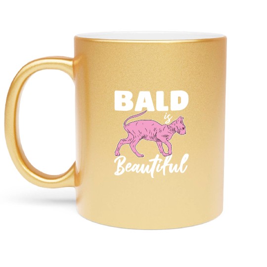 Bald Is Beautiful Sphynx Cat Hair less Sphynx Metallic Mugs