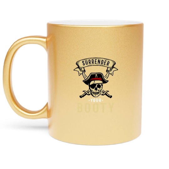 Surrender Your Booty Pirate Skull Crossbones Metallic Mugs