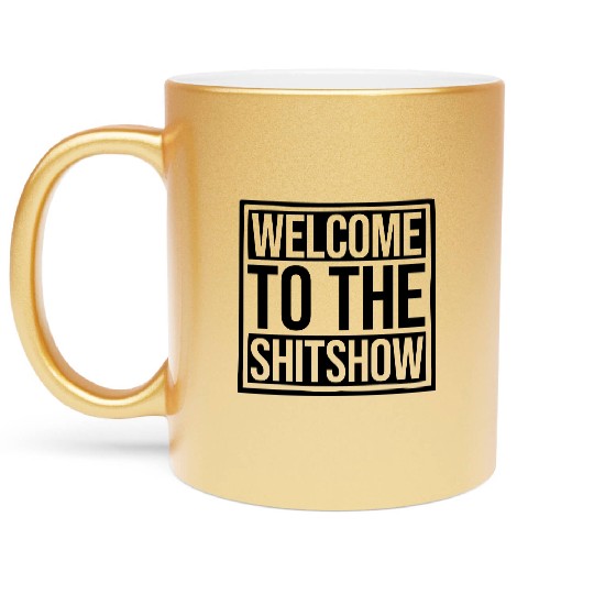 Funny saying shit Metallic Mugs