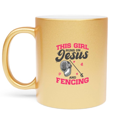 Fencer This Girl Runs On Jesus And Fencing Metallic Mugs