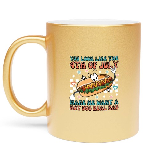 Makes Me Want A Hot Dog Real Bad, 4th July Metallic Mugs
