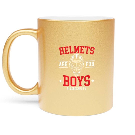 Helmets Are For Boys Lacrosse Goalkeeper Sport Metallic Mugs