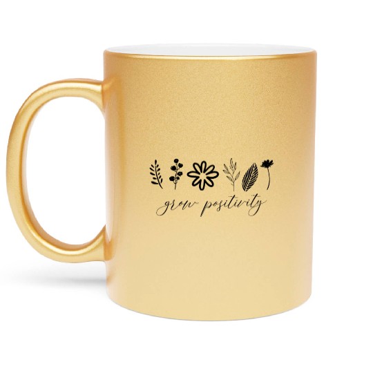 Grow Positivity Gardener Mental Health Awareness Metallic Mugs