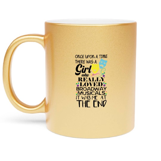 Novelty There Was A Girl Who Loved Broadway Metallic Mugs