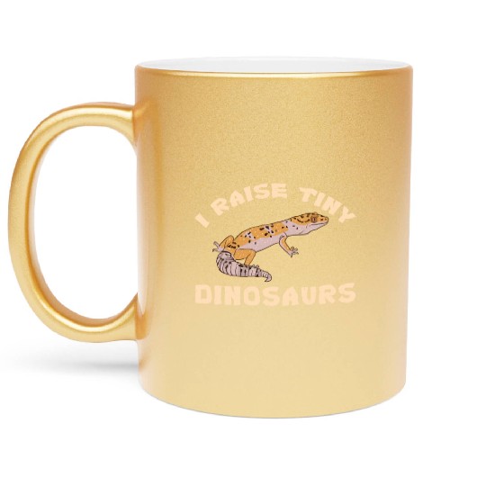 I Raise Tiny Dinosaurs For Leopard Gecko Lover Metallic Mugs