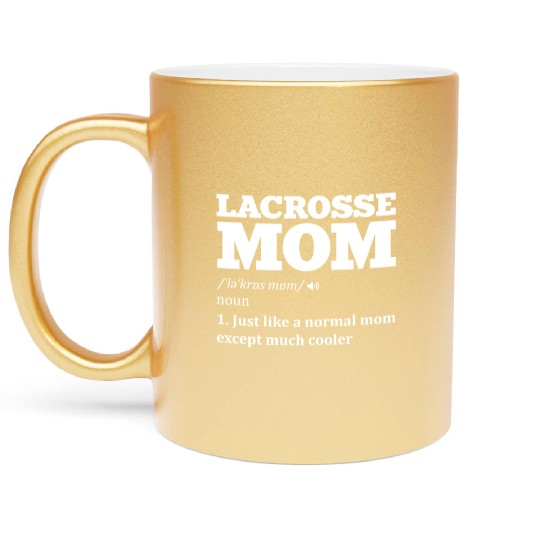 Lacrosse mom definition Sports Lover Athlete Quote Metallic Mugs