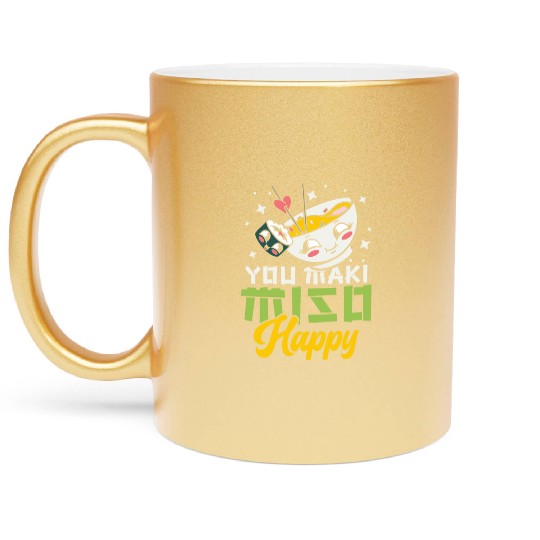 You Maki Miso Happy Ramen Lover Japan Japanese Metallic Mugs