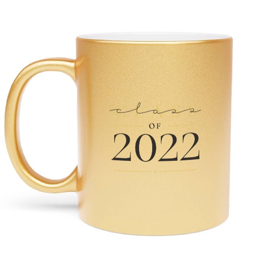 Class of 2022 Graduation School University College Metallic Mugs