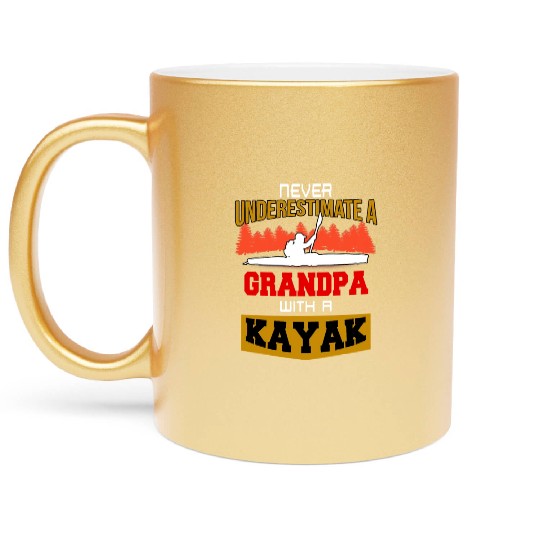 Never Underestimate a grandpa with a kayak Metallic Mugs