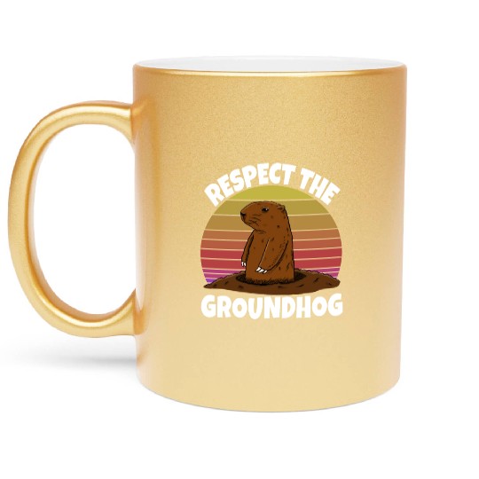 Respect The Groundhog Metallic Mugs