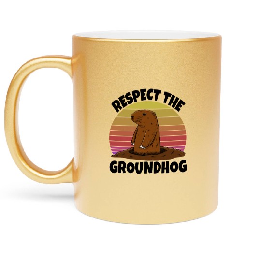 Respect The Groundhog Metallic Mugs
