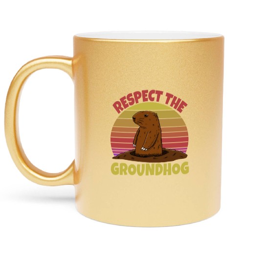 Respect The Groundhog Metallic Mugs